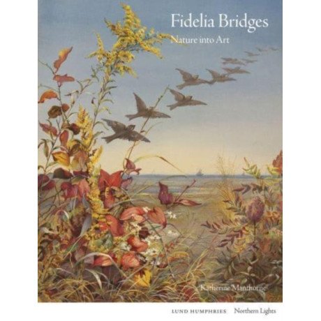 Fidelia Bridges: Nature Into art