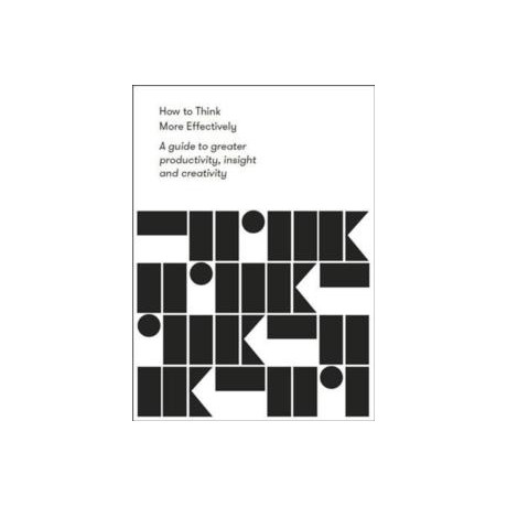 How to Think More Effectively