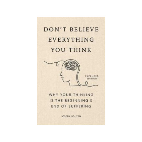 Don't Believe Everything you Think (Expanded Edition)