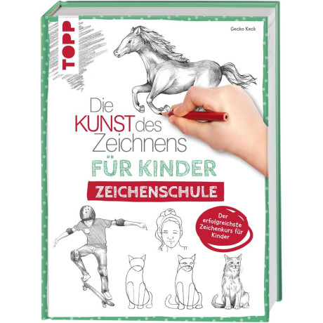 Die Kunst des Zeichnens fur Kinder: mit Ubungsseiten zum Download