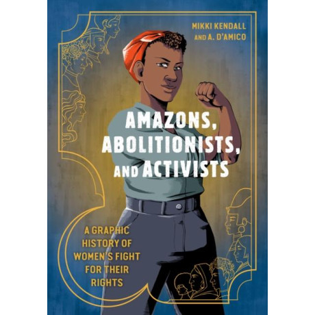 Amazons, Abolitionists and Activists