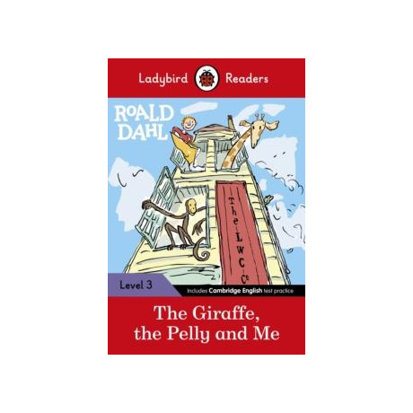 Ladybird Readers Level 3 - Roald Dahl - the Giraffe, the Pelly and me (Elt Graded Reader)
