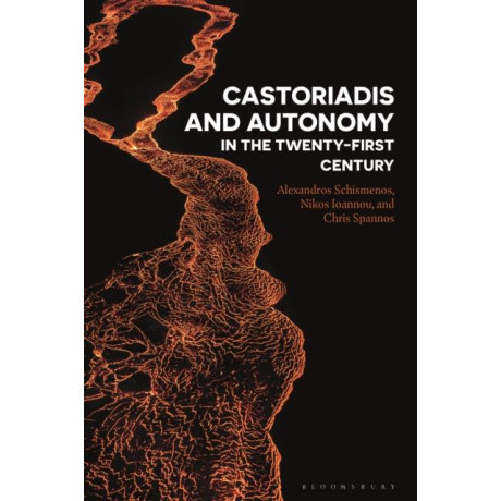 Castoriadis and Autonomy in the Twenty-First Century