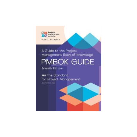 Guide to the Project Management Body of Knowledge (Pmbok Guide) and the Standard for Project Management