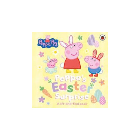 Peppa Pig: Peppa’s Easter Surprise : a Lift-and-Find Book