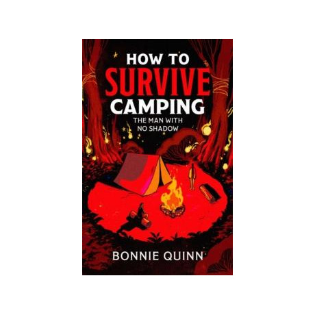 How to Survive Camping: the man With no Shadow