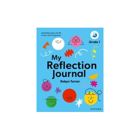 Oxford Resources for ib Pyp: my Reflection Journal Grade 1