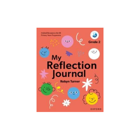 Oxford Resources for ib Pyp: my Reflection Journal Grade 2