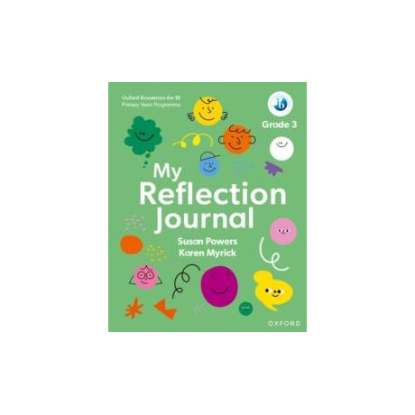 Oxford Resources for ib Pyp: my Reflection Journal Grade 3