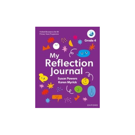 Oxford Resources for ib Pyp: my Reflection Journal Grade 4