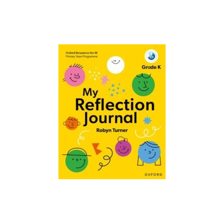 Oxford Resources for ib Pyp: my Reflection Journal Kindergarten