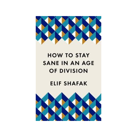 How to Stay Sane in an age of Division