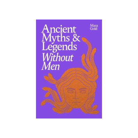 Ancient Myths and Legends Without men