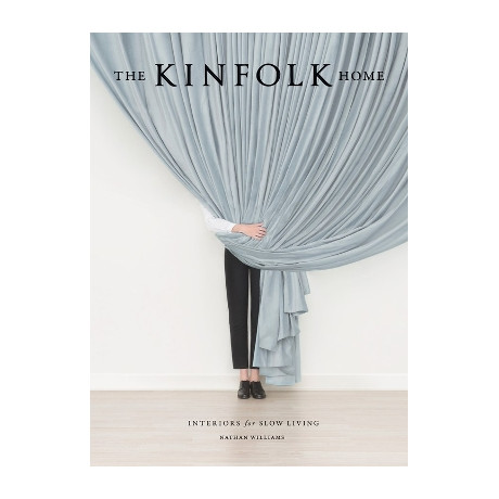 The Kinfolk Home : Interiors for Slow Living