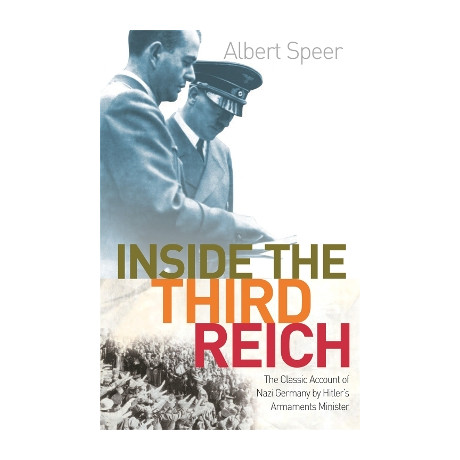 Inside the Third Reich : the Classic Account of Nazi Germany by Hitlers Armaments Minister
