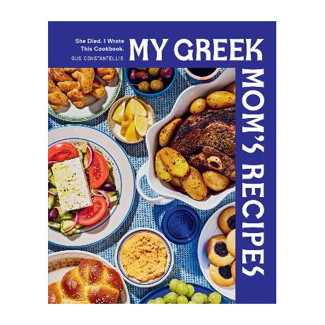 My Greek Moms Recipes : she Died. i Wrote This Cookbook. hc