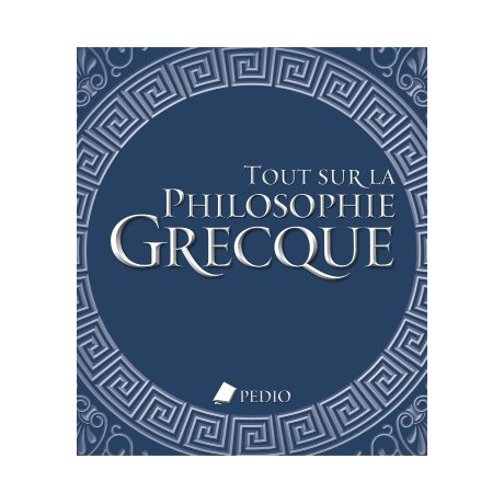 Tout sur la Philosophie Grecque