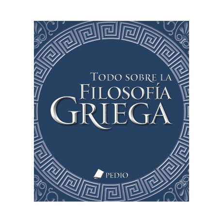 Todo Sobre la Filosofia Griega