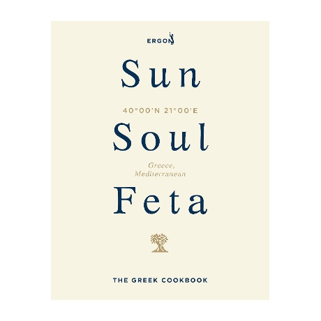 Sun, Soul, Feta : the Greek Cookbook hc