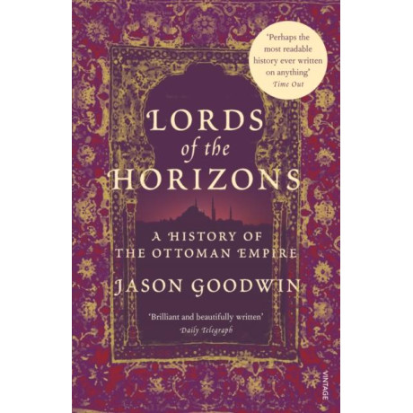 Lords of the Horizons : a History of the Ottoman Empire