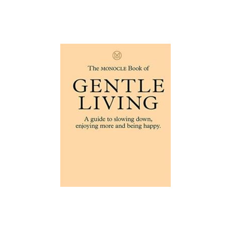Monocle Book of Gentle Living