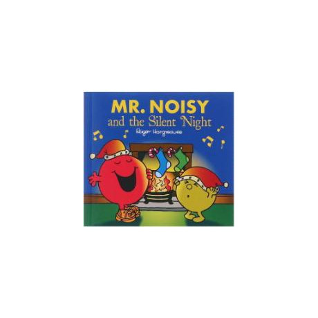 Mr. men Christmas: mr. Noisy and the Silent Night