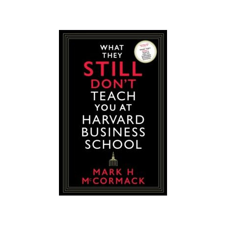 What They Still Don’t Teach you at Harvard Business School