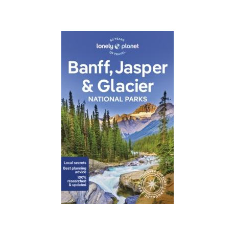 Lonely Planet Banff, Jasper and Glacier National Parks