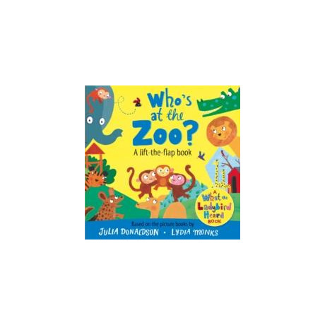 Who's at the Zoo? a What the Ladybird Heard Lift-the-Flap Book