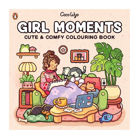 Girl Moments: Cute and Comfy Colouring Book