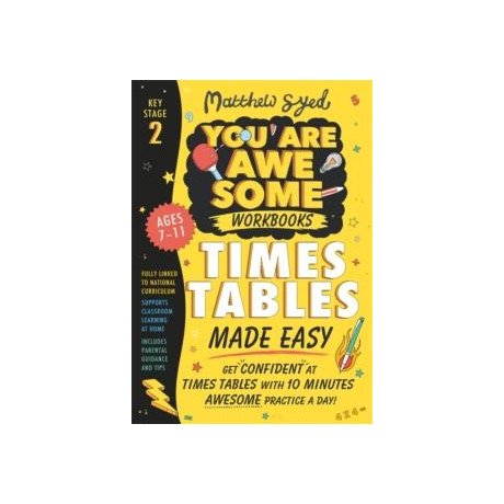 Times Tables Made Easy: get Confident at Times Tables With 10 Minutes' Awesome Practice a Day!