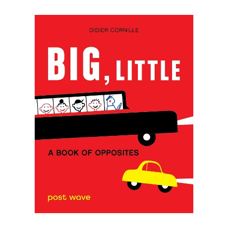 Big, Little :a Book of Opposites hc