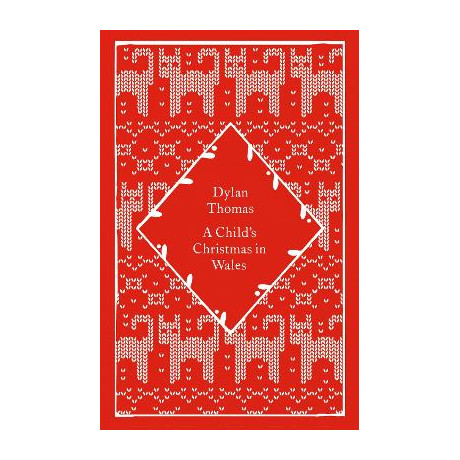 Penguin Classics Little Clothbound : a Childs Christmas in Wales hc