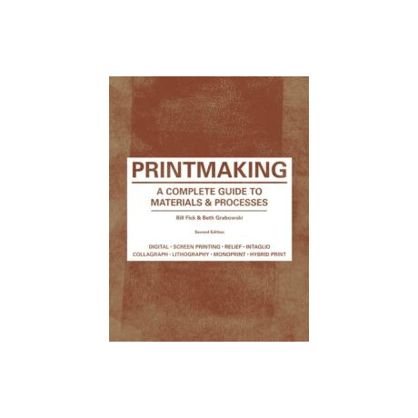 Printmaking : a Complete Guide to  Materials  & Processes