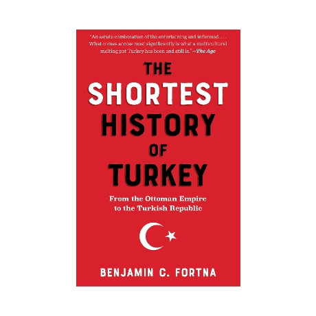 The Shortest History of Turkey : From the Ottoman Empire to the Turkish Republic pb