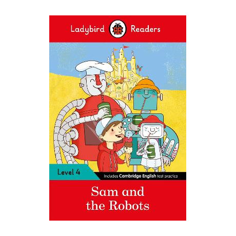Ladybird Readers Level 4 - sam and the Robots (Elt Graded Reader)