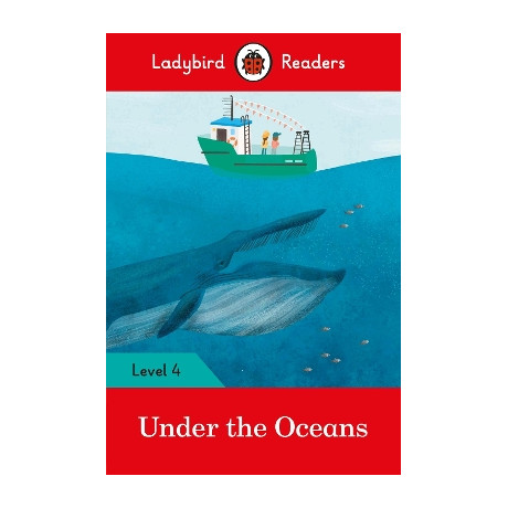Ladybird Readers Level 4 - Under the Oceans (Elt Graded Reader)
