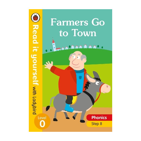 Farmers go to Town – Read it Yourself With Ladybird Level 0: Step 8 hc