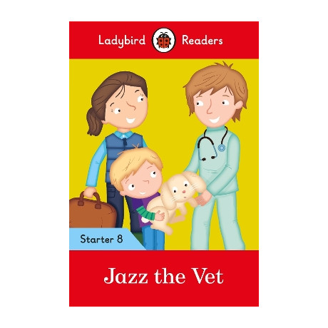 Ladybird Readers Starter Level 8 – Jazz the vet (Elt Graded Reader)