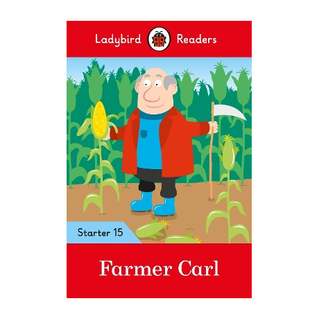 Ladybird Readers Starer Level 15 – Farmer Carl (Elt Graded Reader)