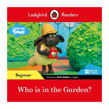 Ladybird Readers Beginner Level - Timmy Time - who is in the Garden? (Elt Graded Reader)