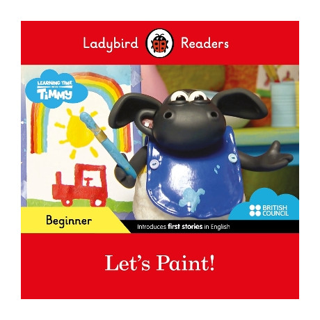 Ladybird Readers Beginner Level - Timmy Time - Lets Paint! (Elt Graded Reader)