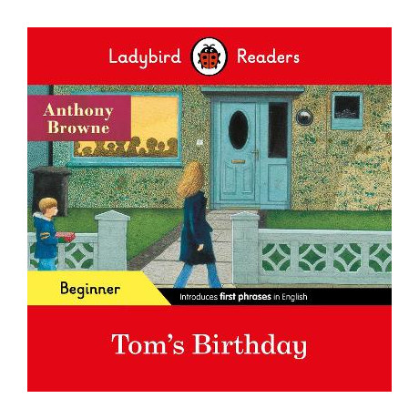Ladybird Readers Beginner Level - Anthony Browne - Toms Birthday (Elt Graded Reader)