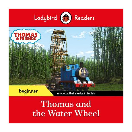 Ladybird Readers Beginner Level - Thomas the Tank Engine - Thomas and the Water Wheel (Elt Graded re