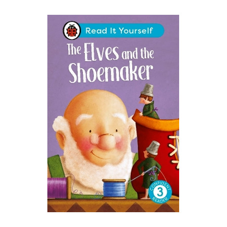 The Elves and the Shoemaker: Read it Yourself - Level 3 Confident Reader hc