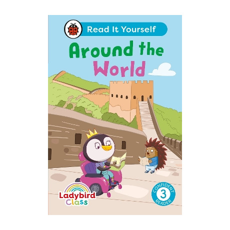 Ladybird Class Around the World: Read it Yourself - Level 3 Confident Reader hc