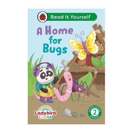 Ladybird Class a Home for Bugs: Read it Yourself - Level 2 Developing Reader hc