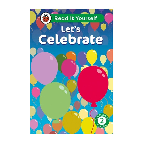 Lets Celebrate: Read it Yourself - Level 2 Developing Reader hc