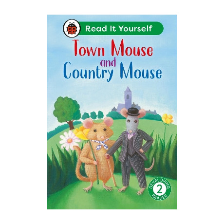 Town Mouse and Country Mouse: Read it Yourself - Level 2 Developing Reader hc
