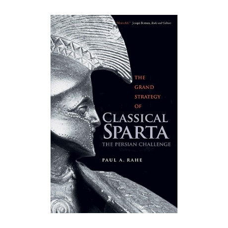 The Grand Strategy of Classical Sparta : the Persian Challenge